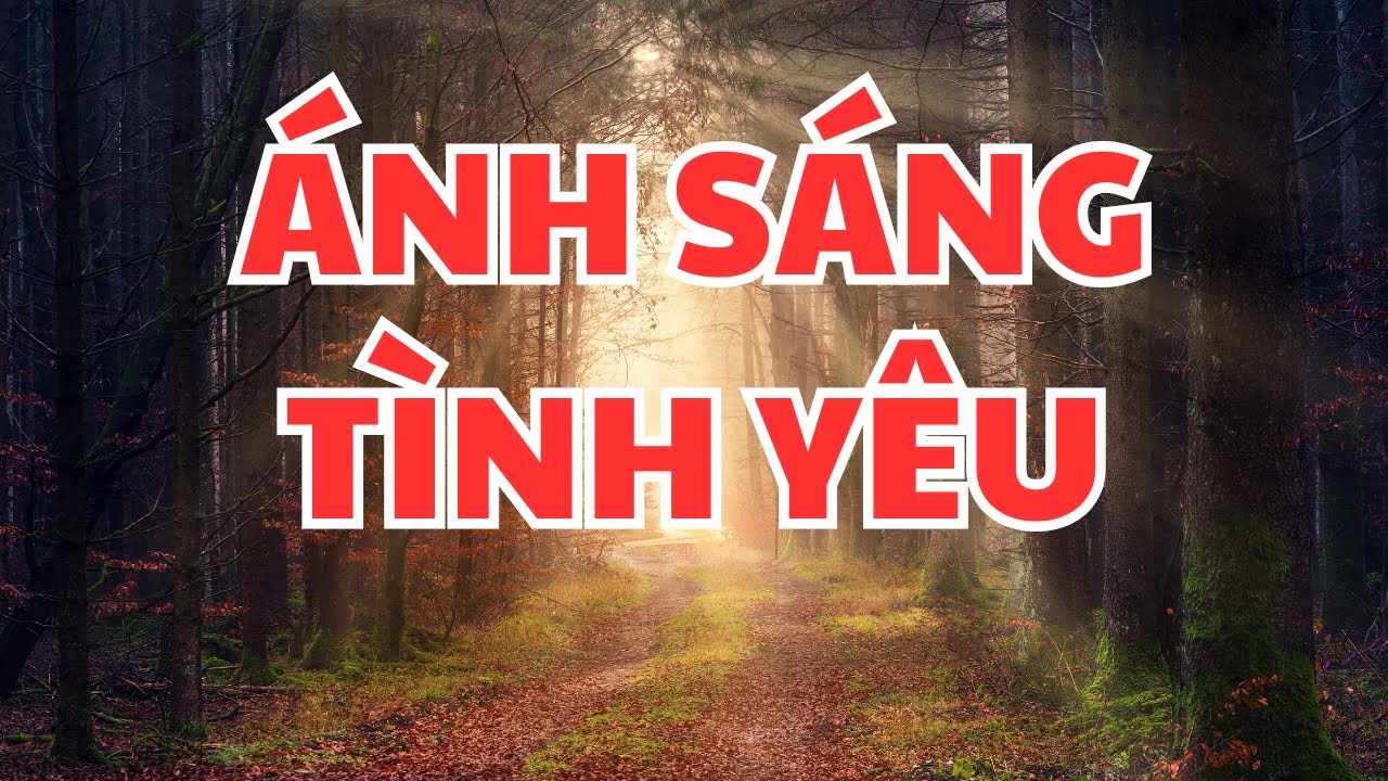 Thánh Ca | ÁNH SÁNG TÌNH YÊU || LYRICS