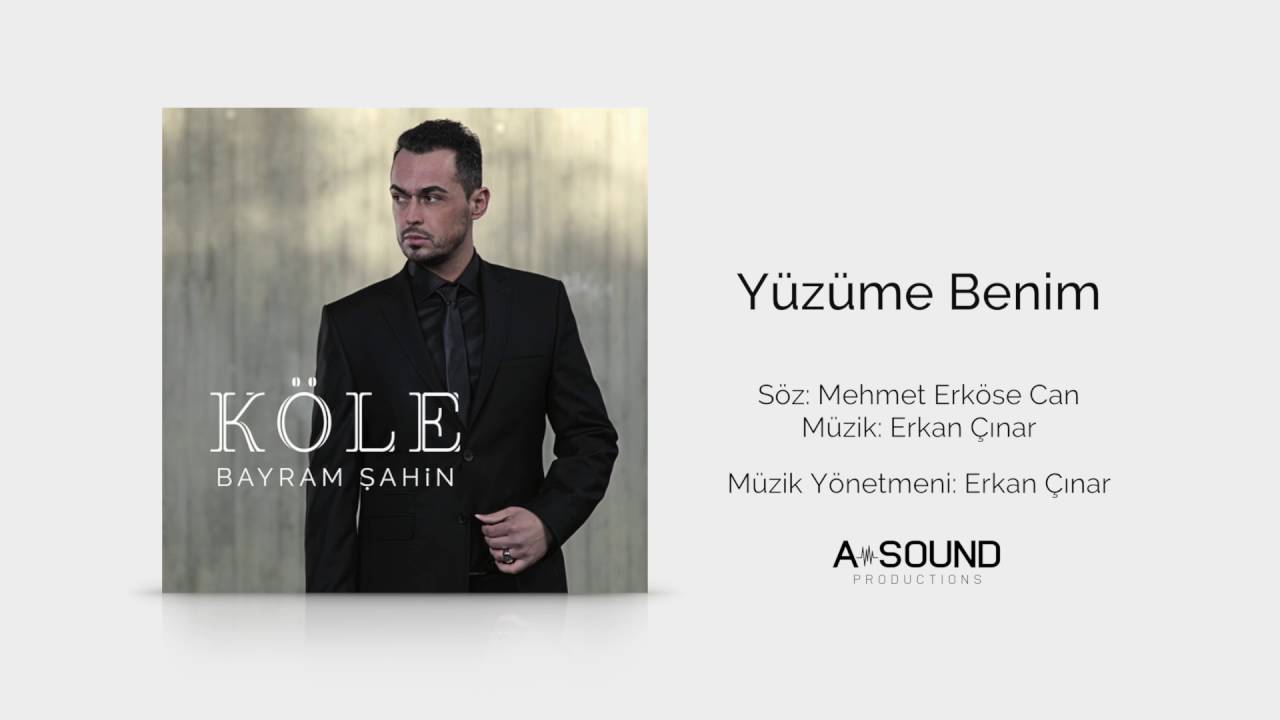 Bayram Sahin - Y&uuml;z&uuml;me Benim