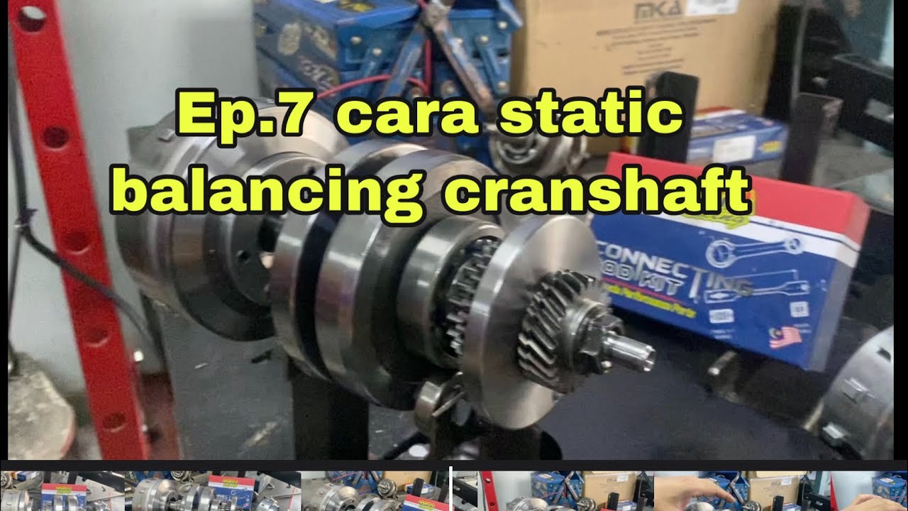 EP.7 Cara static balancing cranshaft