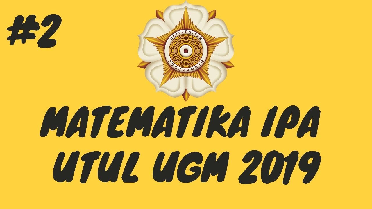 UTUL UGM 2020! Pembahasan Matematika IPA UTUL UGM 2019 #2