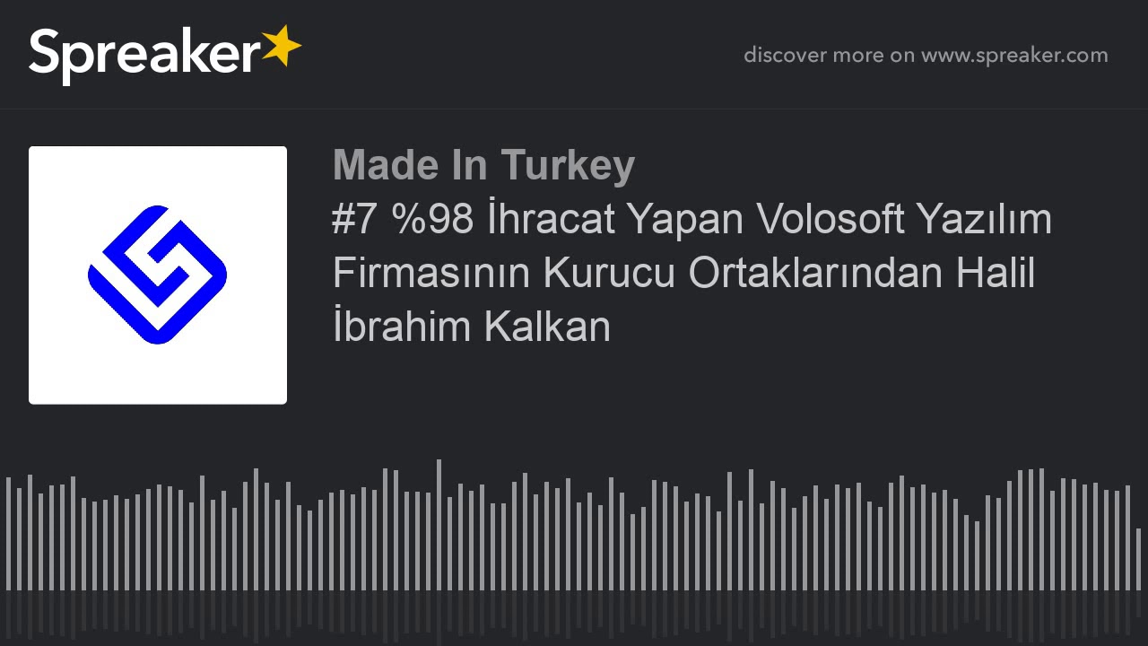 #7 %98 İhracat Yapan Volosoft Yazılım Firmasının Kurucu Ortaklarından Halil İbrahim Kalkan (part 2 o