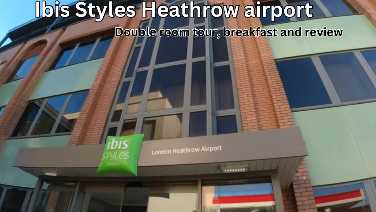 Ibis Styles budget hotel near Heathrow airport double room tour, breakfast and review
