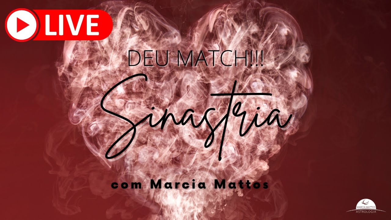 Live Sinastria -  Deu Match! Com Marcia Mattos