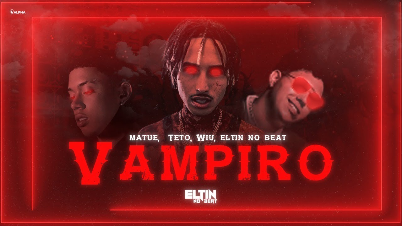 Matu&ecirc;, Teto & WIU - VAMPiro 🧛🏽&zwj;♀️ ( ELTIN NO BEAT REMIX PISEIRO )