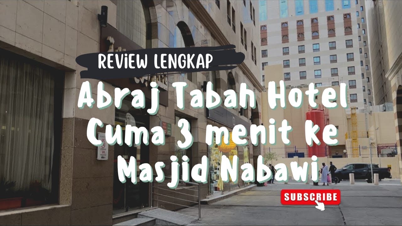 Review Hotel Abraj Tabah Madinah | cuma 3 menit ke Masjid Nabawi!