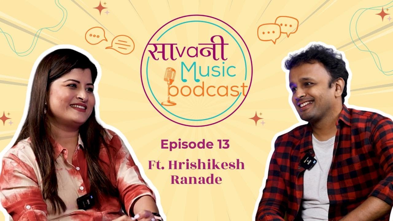 Sa Va Ni Music Podcast | Episode 13 | ft. Hrishikesh Ranade  | Savaniee Ravindrra