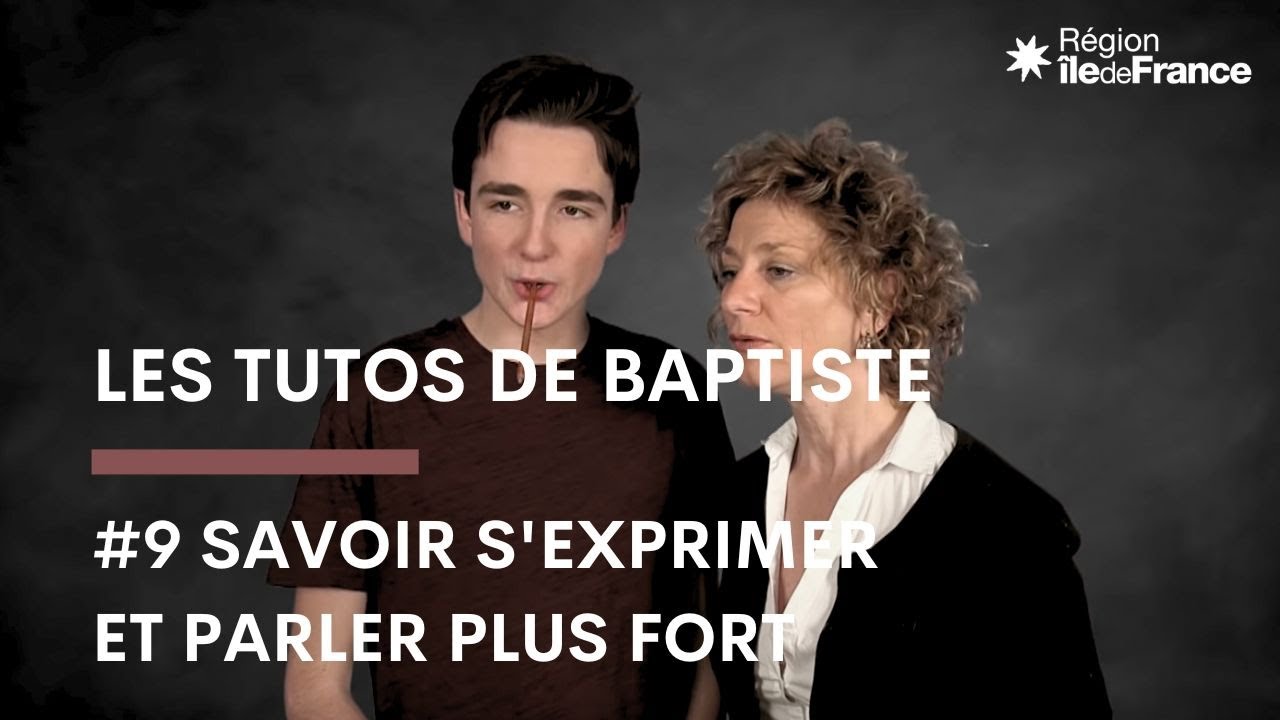Savoir s&rsquo;exprimer, bien articuler, parler plus fort et distinctement &ndash; Les tutos de Baptiste #9