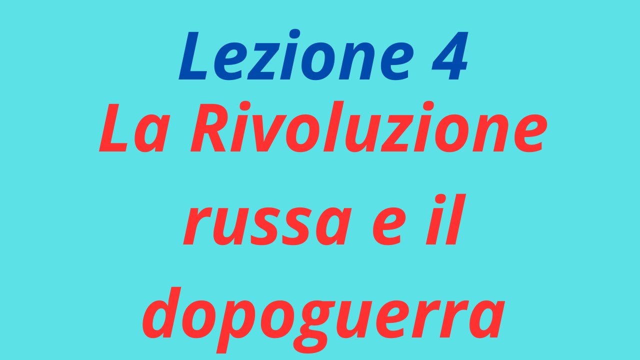 Lezione 4: La Rivoluzione russa e il dopoguerra