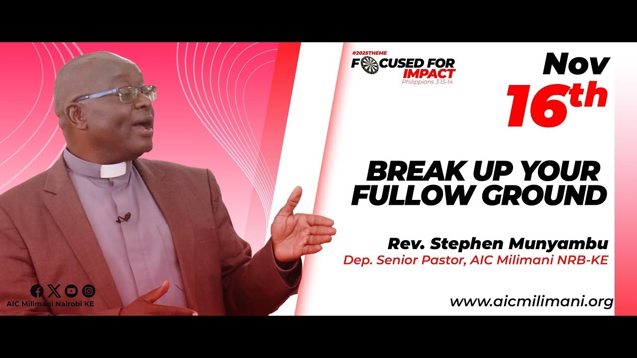 Break up your Fallow Ground | Rev. Stephen Munyambu | 16th November 2025