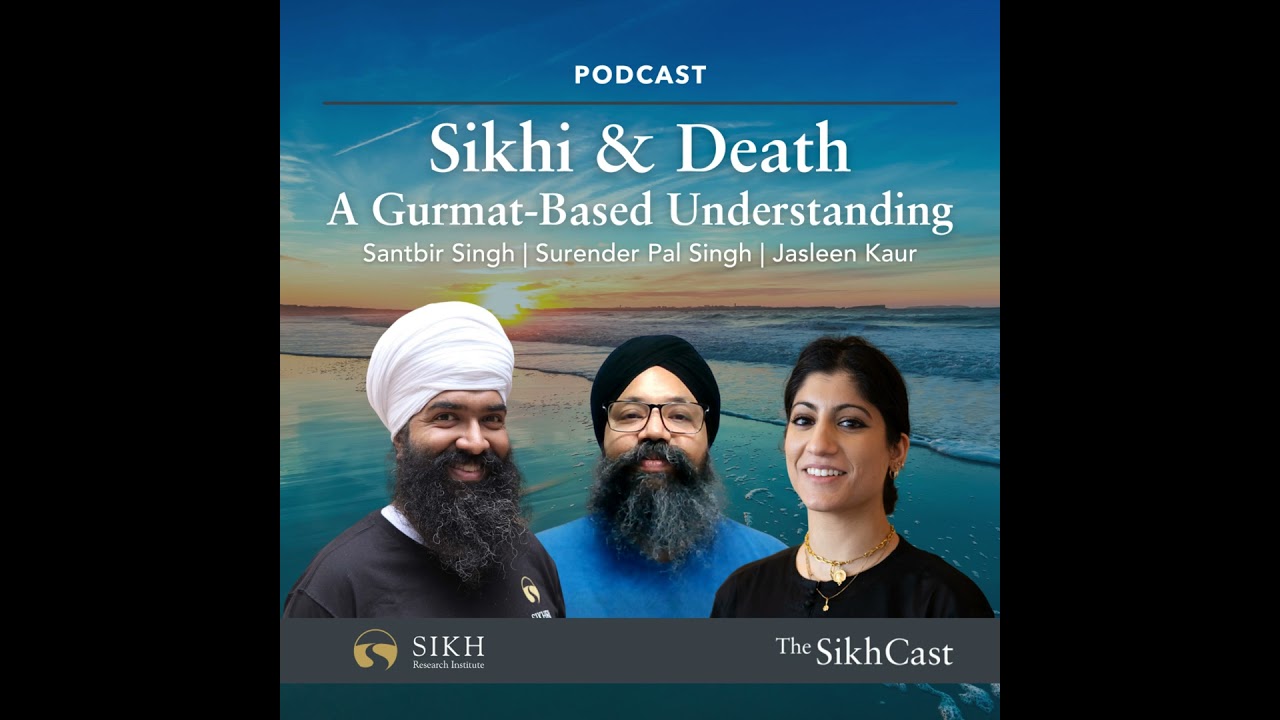 Sikhi & Death: A Gurmat-Based Understanding