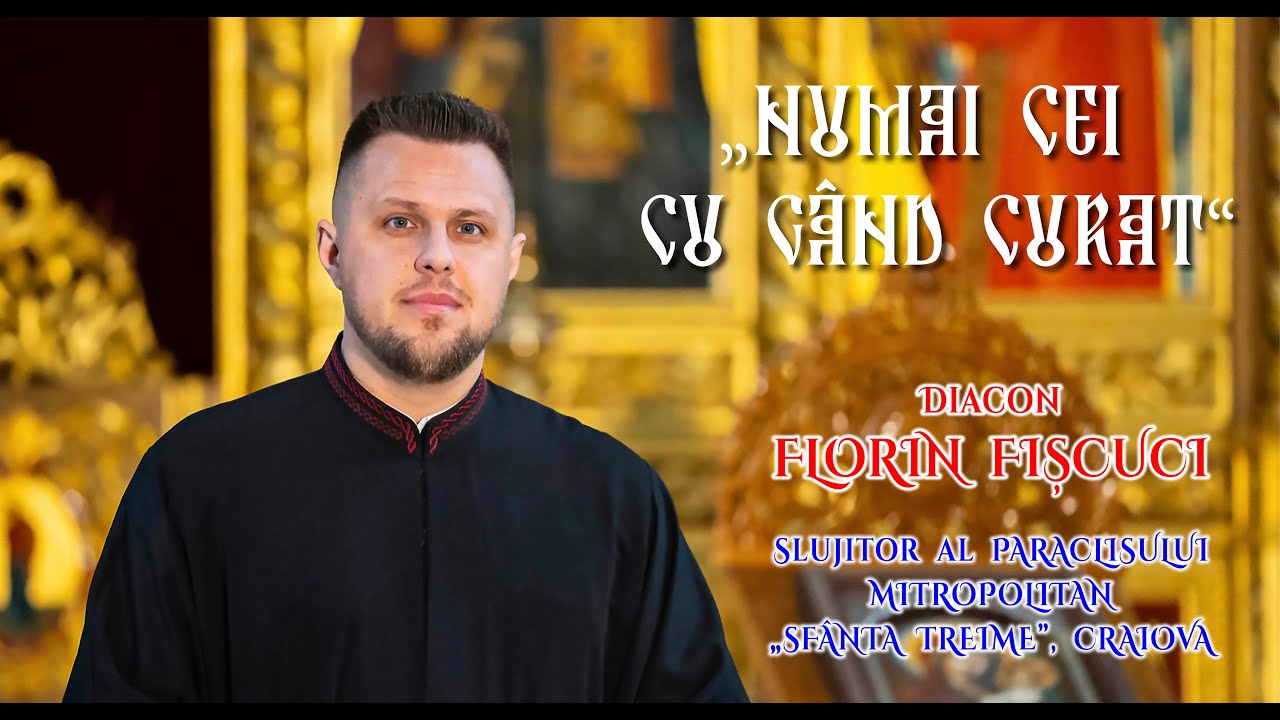Numai cei cu gând curat [Priceasnă] - Diac. Florin Fișcuci