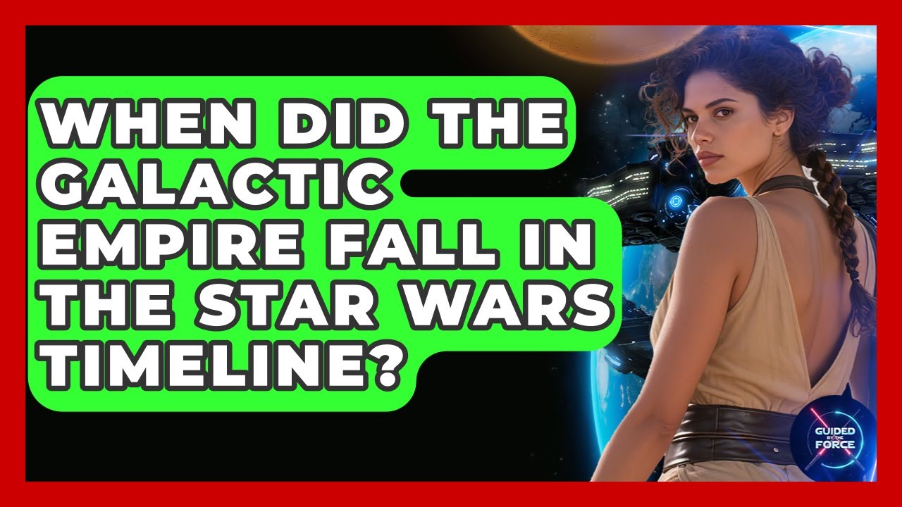 When Did the Galactic Empire Fall in the Star Wars Timeline? - Guided By The Force