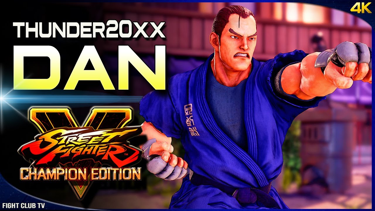 Thunder20XX (Dan) ➤ Street Fighter V Champion Edition • SFV CE [4K]
