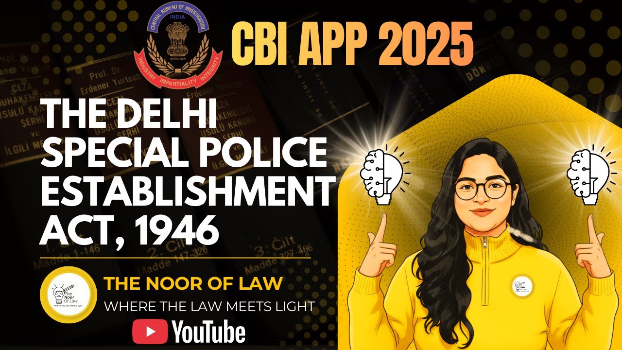CBI APP Preparation 2025| The Delhi Special Police Establishment Act,2013| Simplified for Exams