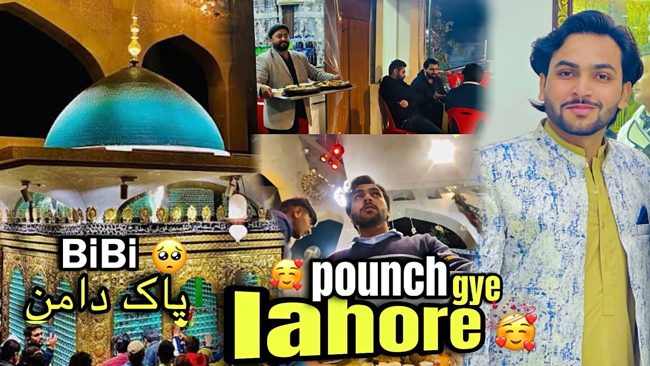 finally pounch gye lahore🙈😋.bibi pak daman salami 🚩