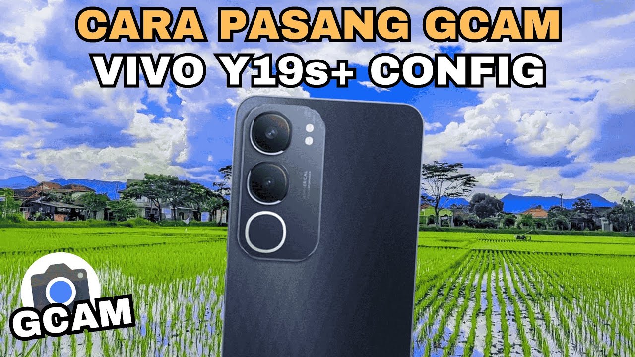 Cara Instal dan Pasang Gcam Vivo Y19s  | Gcam Terbaru Vivo