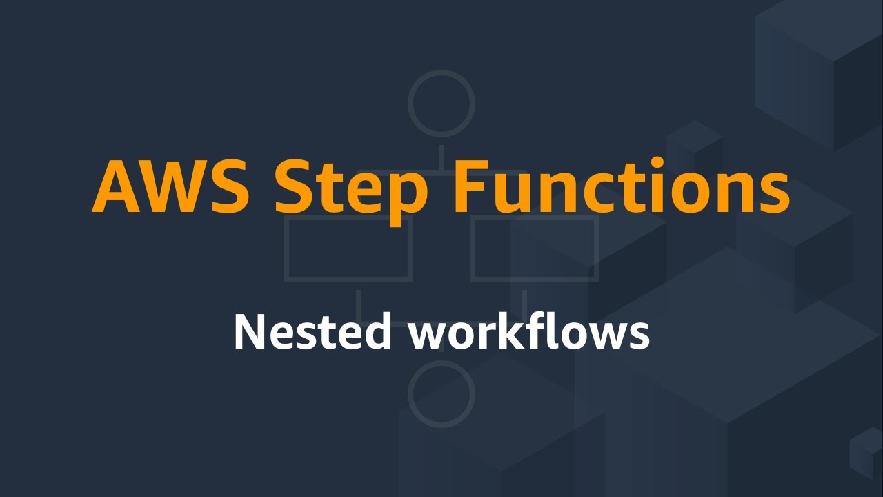 AWS Step Functions: Nested workflows