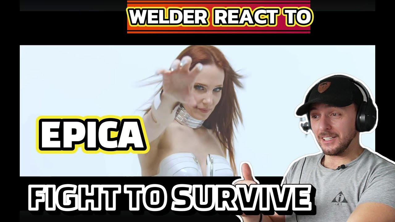 WELDER REACTS TO EPICA &ndash; FIGHT TO SURVIVE | SYMPHONIC METAL AT ITS FINEST