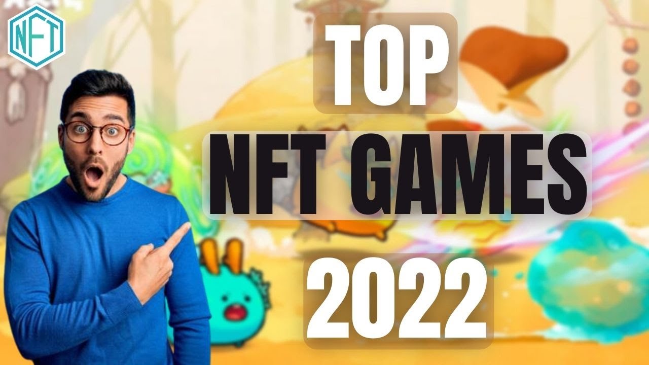 TOP NFT GAMES 2022