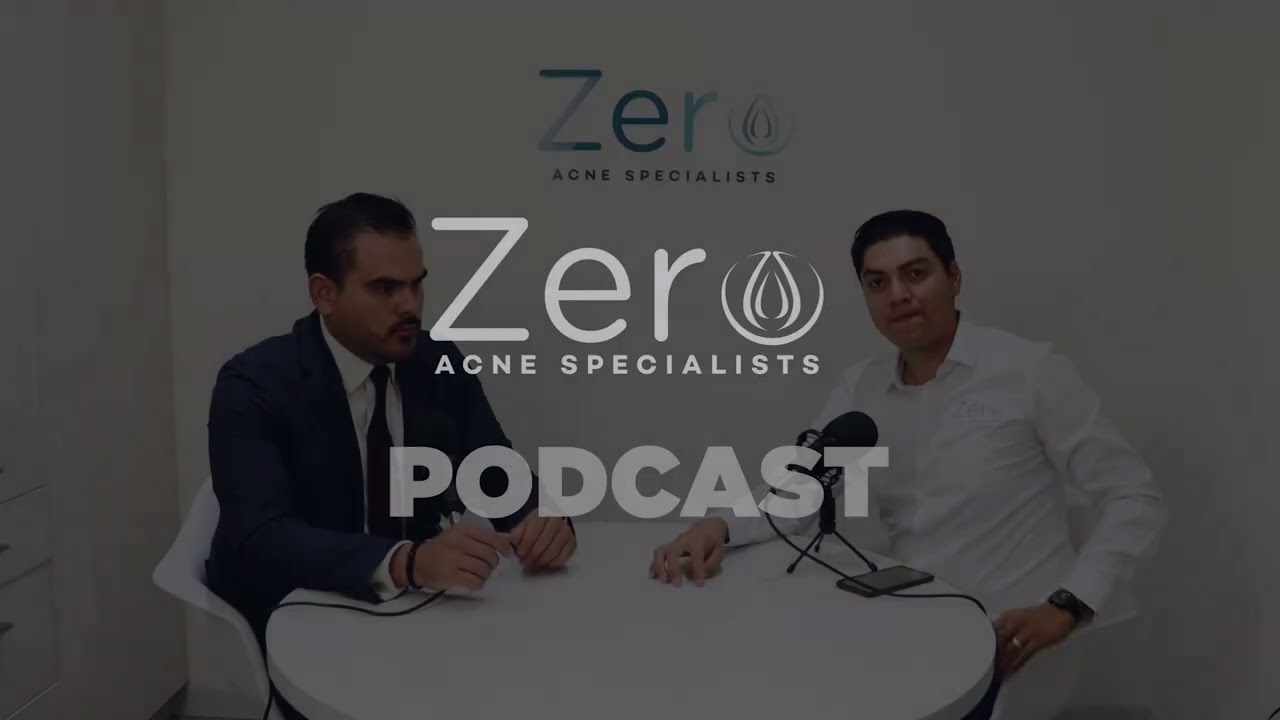 PODCAST ZERO ACNÉ | Episodio 1 | Dr. Raúl López Treviño