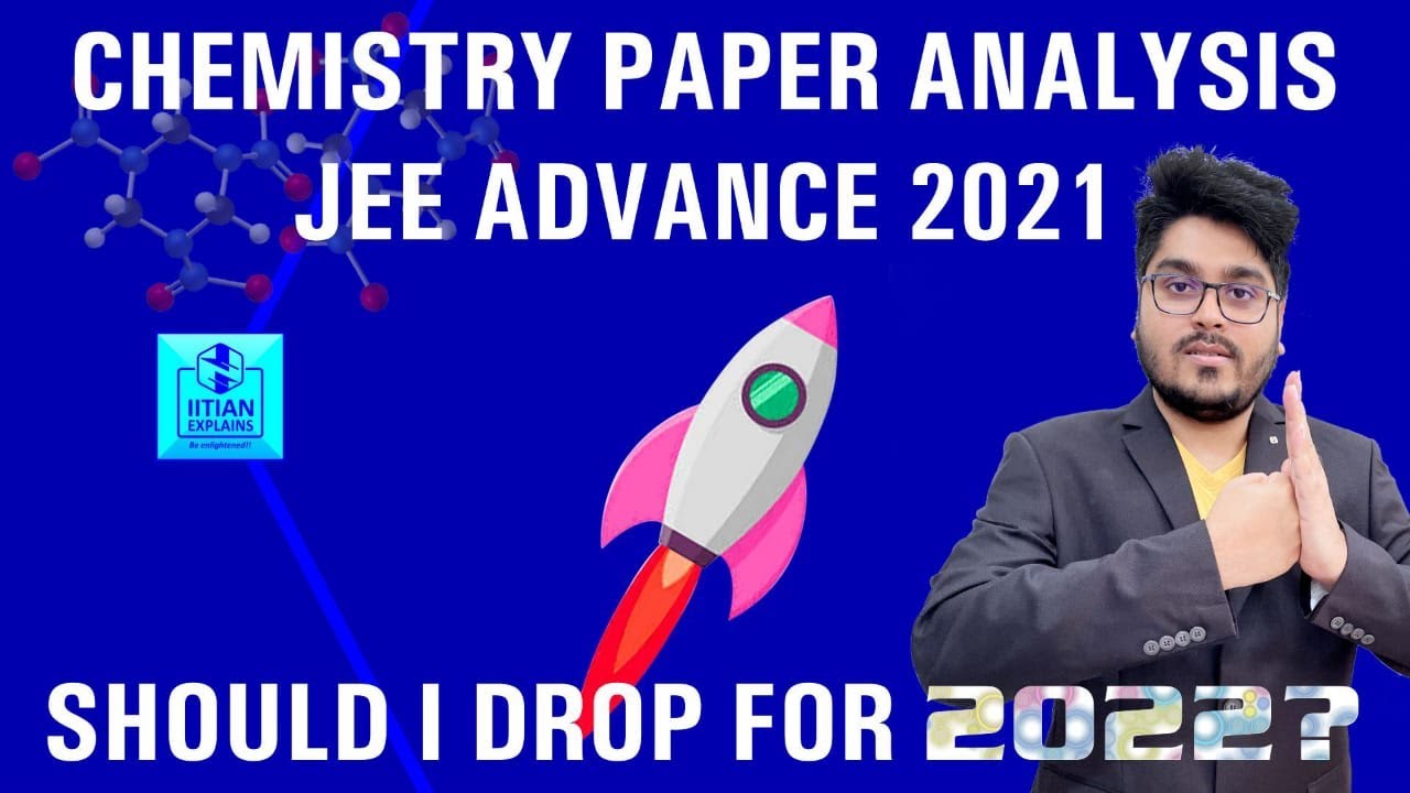 🟢 JEE Advance 2021 Paper | Detailed Analysis  || IITian Explains 🔥
