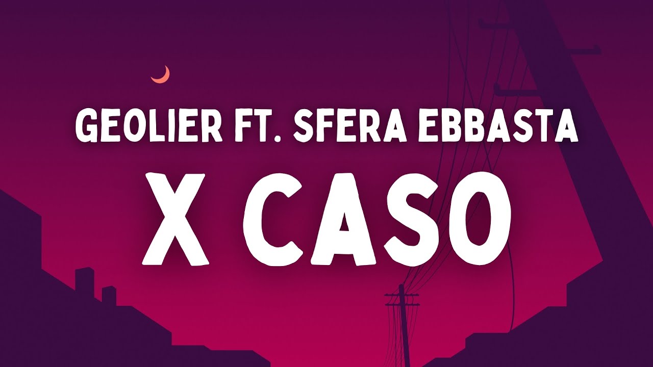 Geolier ft. Sfera Ebbasta - X CASO (Testo/Lyrics)