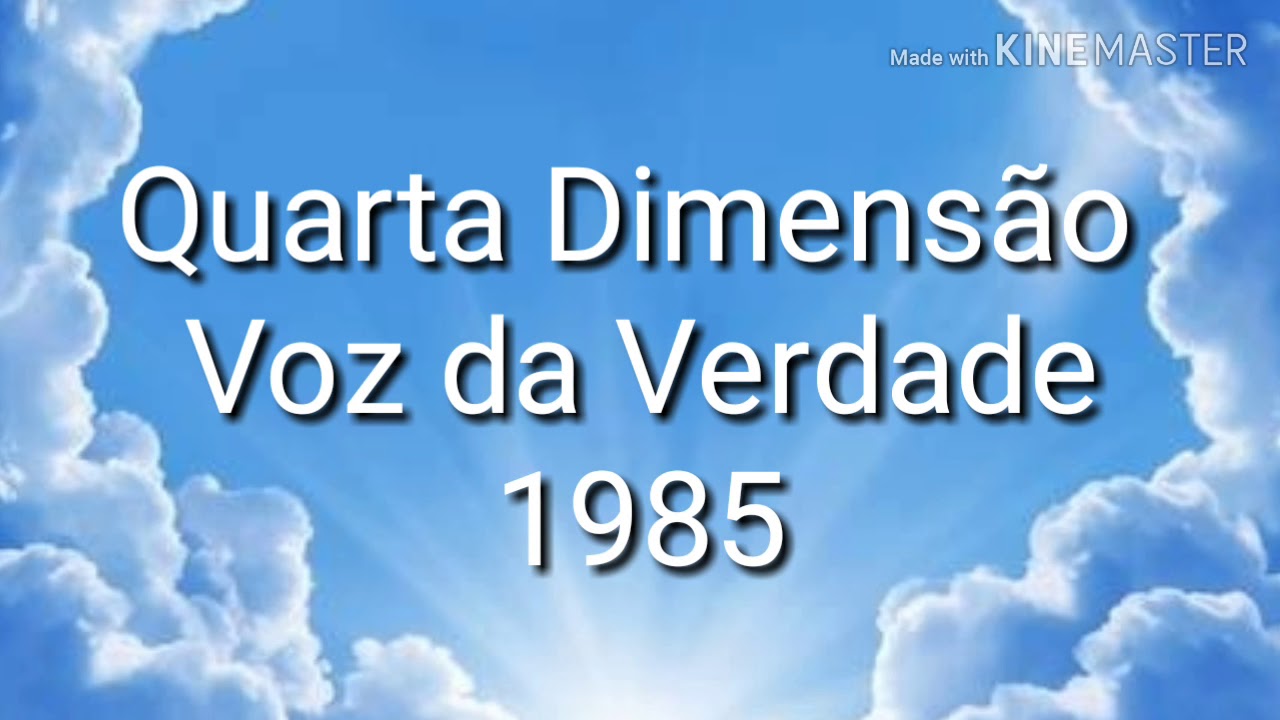 Quarta Dimensão. Playback, 2 tons abaixo, com legenda. Voz da verdade 1985.