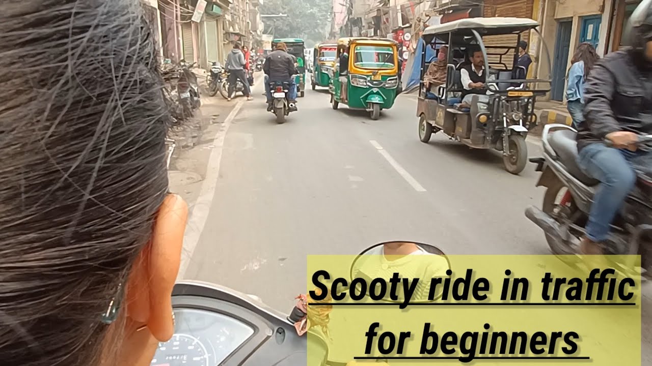 Traffic mai scooty kaise chalaye || पहली बार ट्रैफिक मे स्कूटी कैसे चलाए || Scooty for beginners