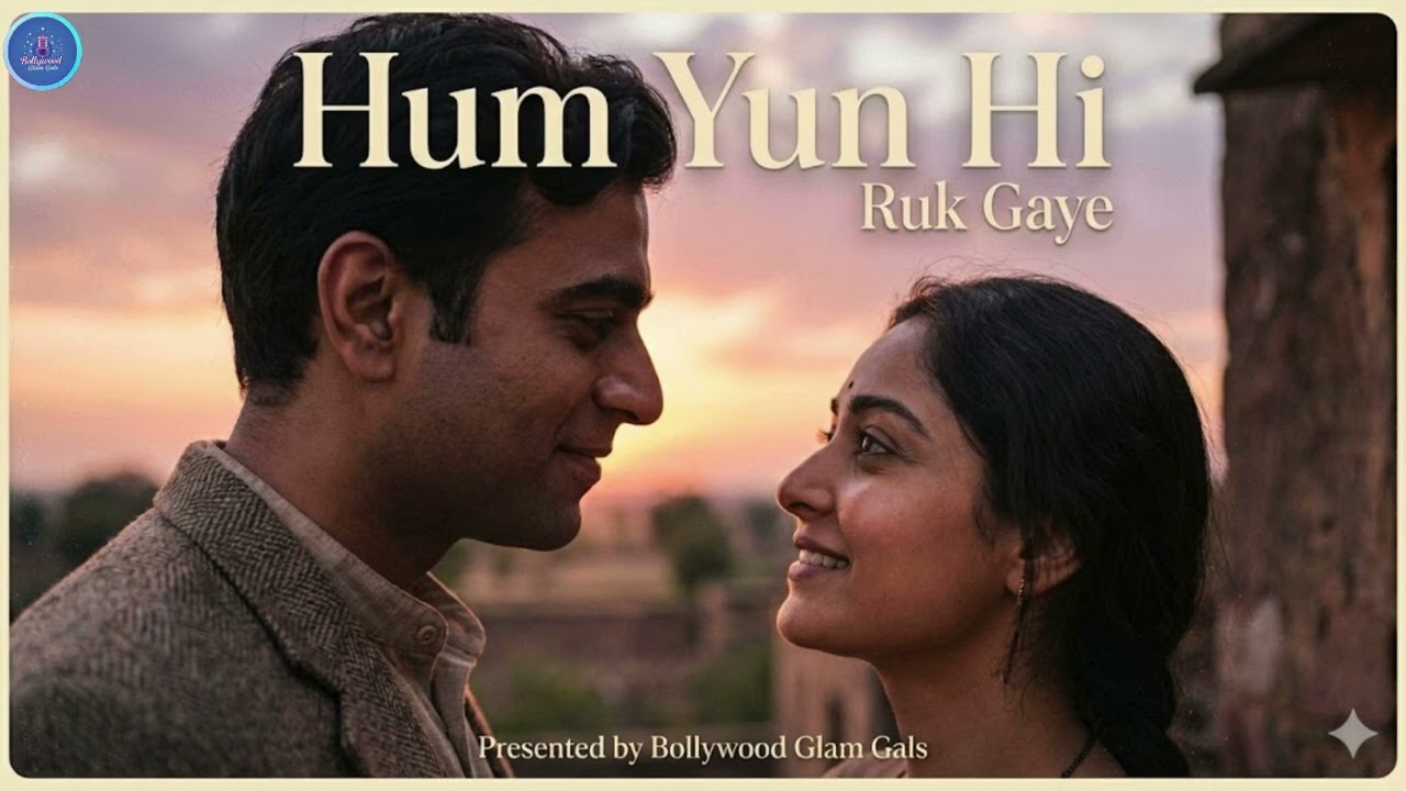 Hum Yun Hi Ruk Gaye | Old Style Emotional Hindi Song | Bollywood Glam Gals