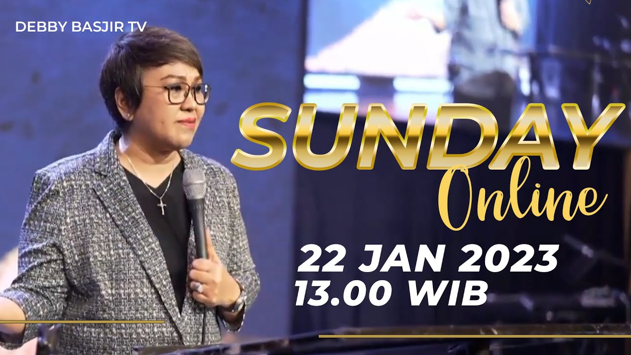 SUNDAY ONLINE- 22/01/2023 - pk 13.00 WIB - PS. DEBBY BASJIR #sundayonlinedb
