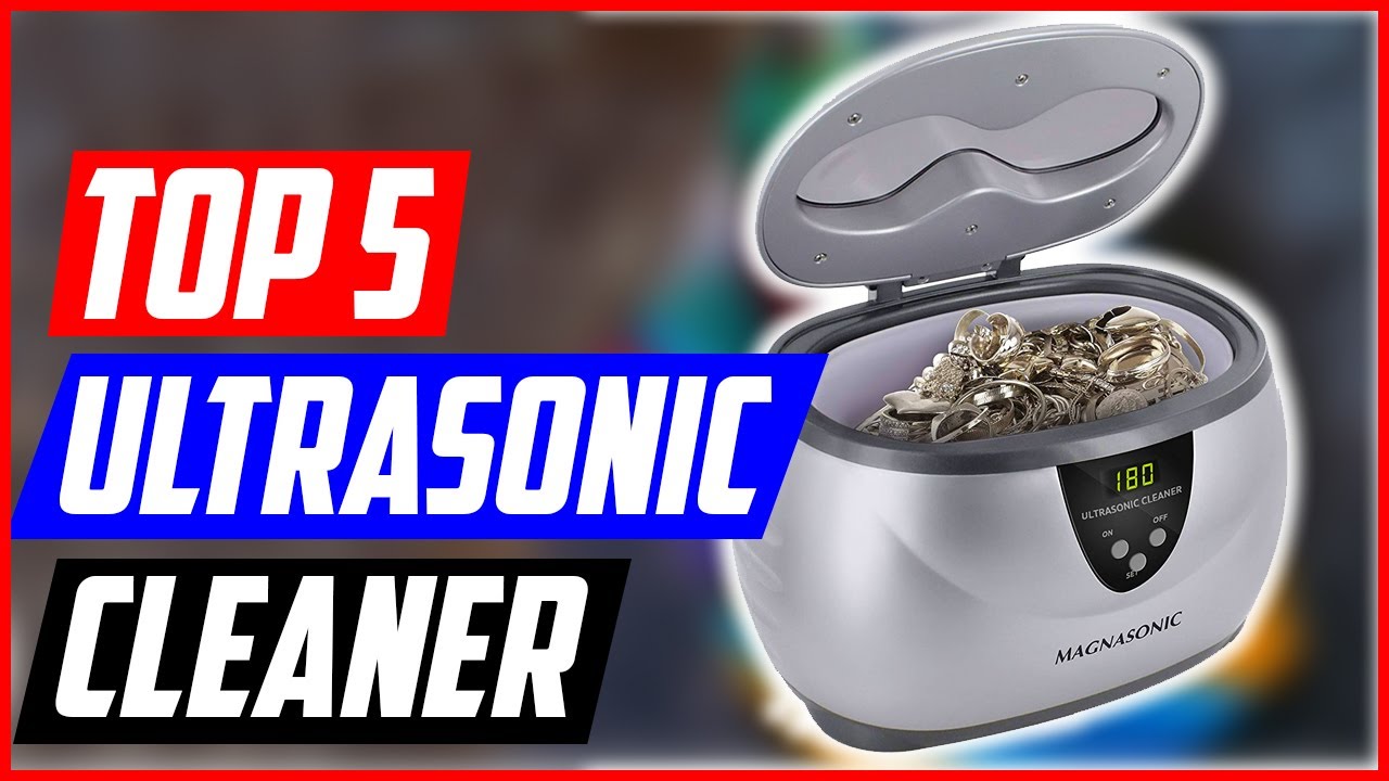 Best Ultrasonic Cleaner [Top 5 Picks]