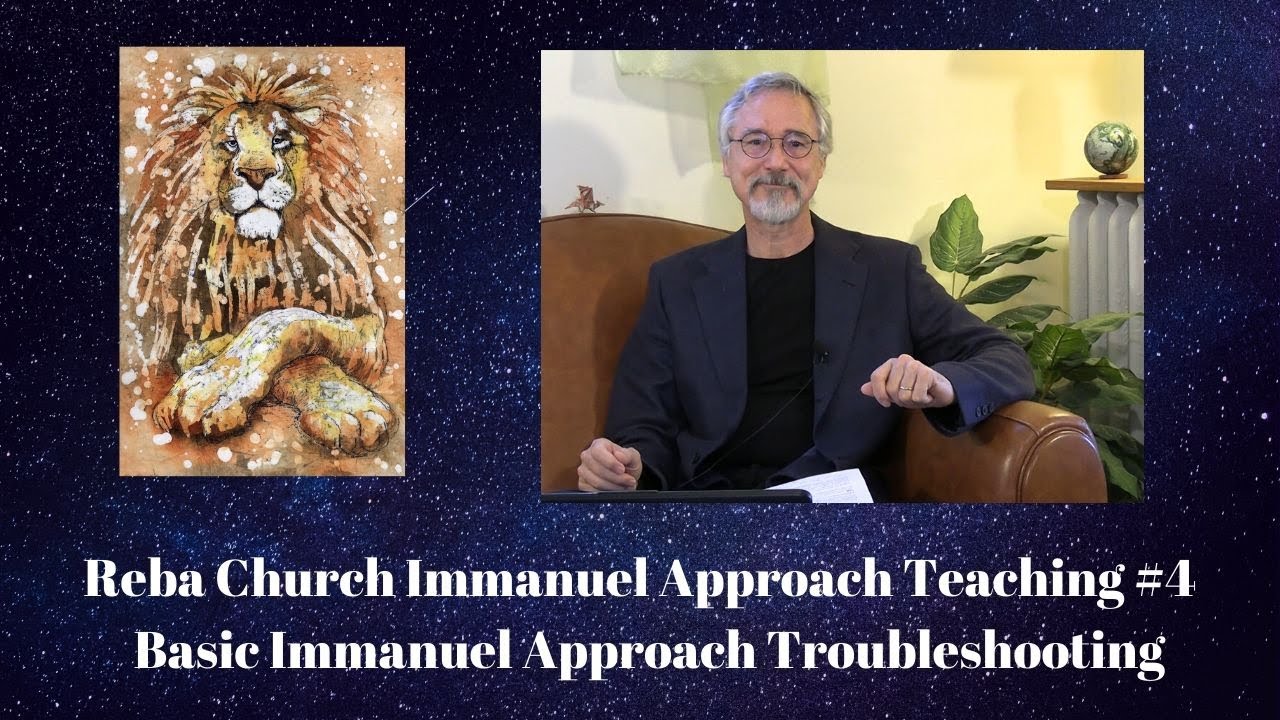 Immanuel Approach Training, Segment #4 -- Basic Immanuel Intervention Troubleshooting