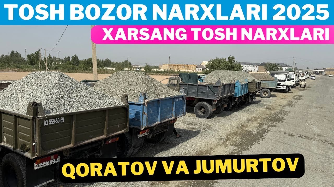 Tosh bozor narxlari 2025 | Xarsang Tosh narxi