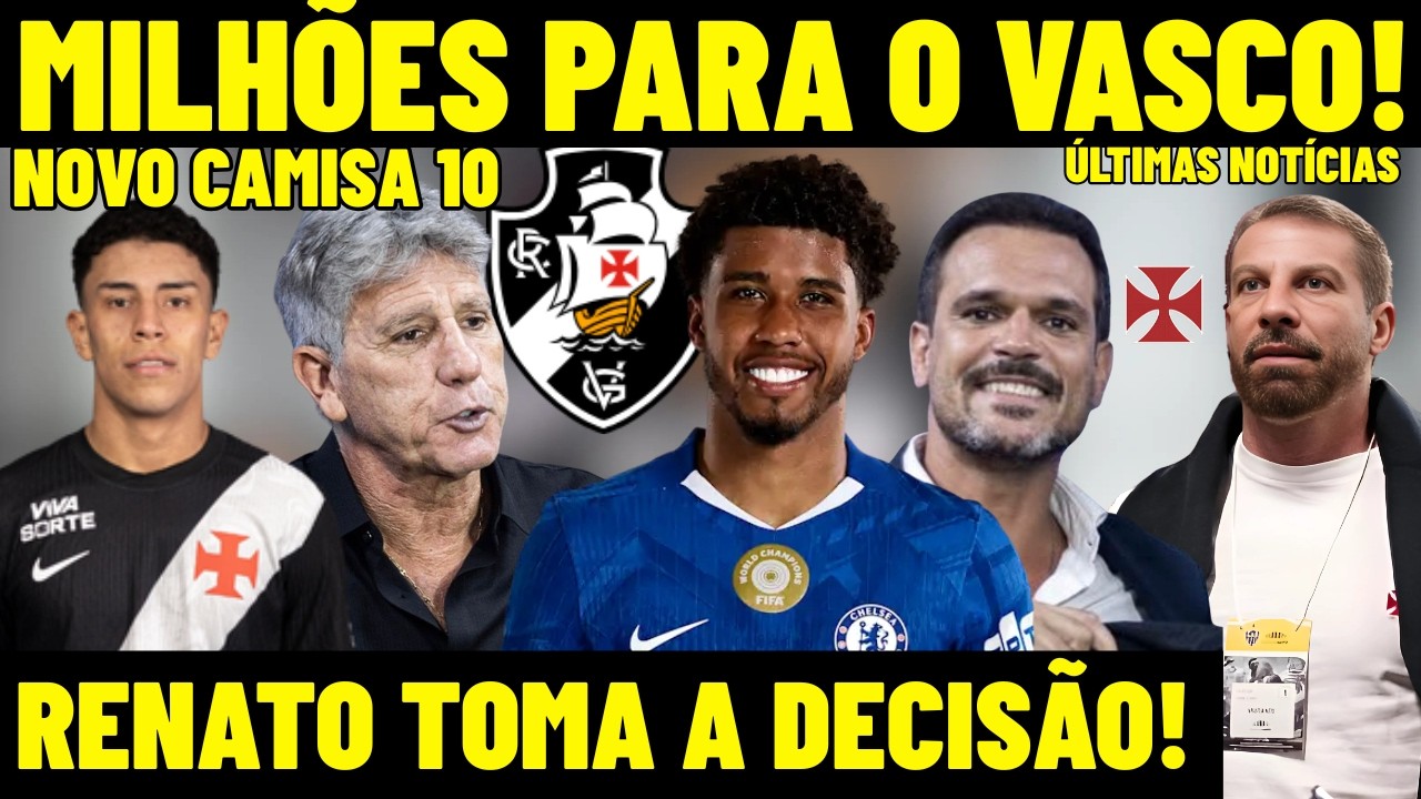 AGORA! MILHÕES PARA O VASCO DA GAMA! RENATO GAÚCHO TOMA A DECISÃO! JOHAN ROJAS É O NOVO CAMISA 10! 