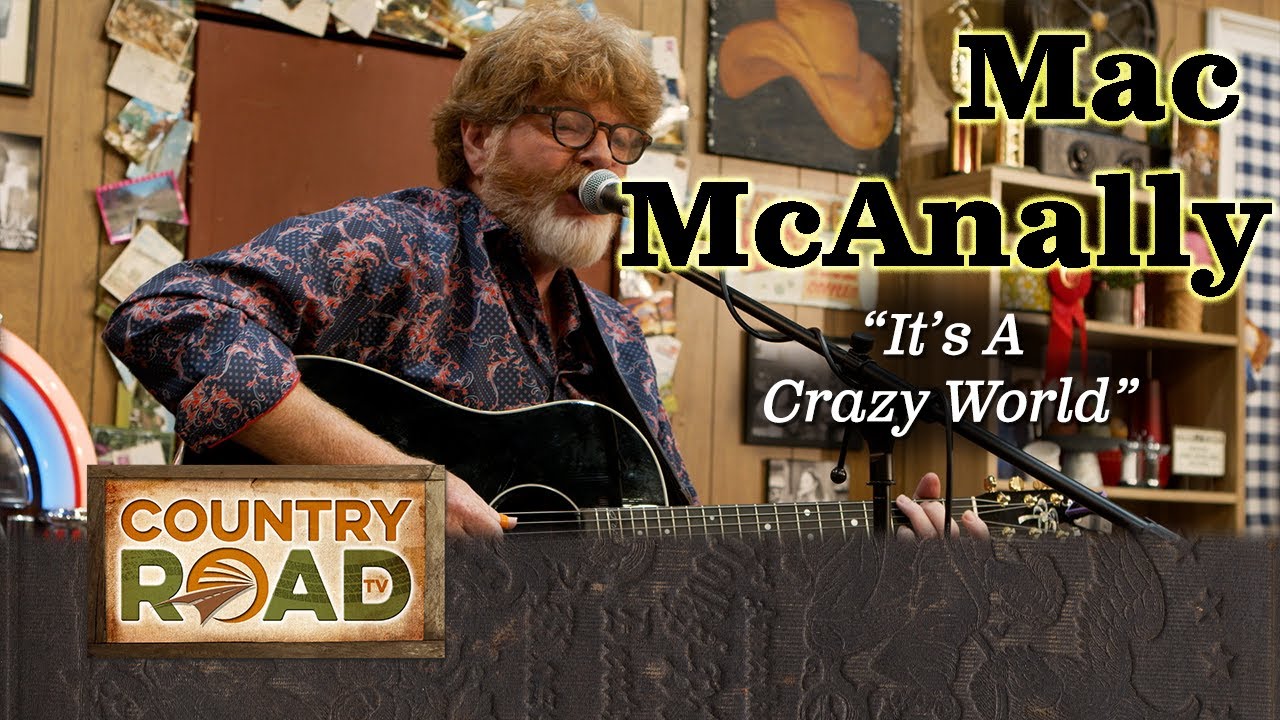 Mac McAnally "It's A Crazy World"