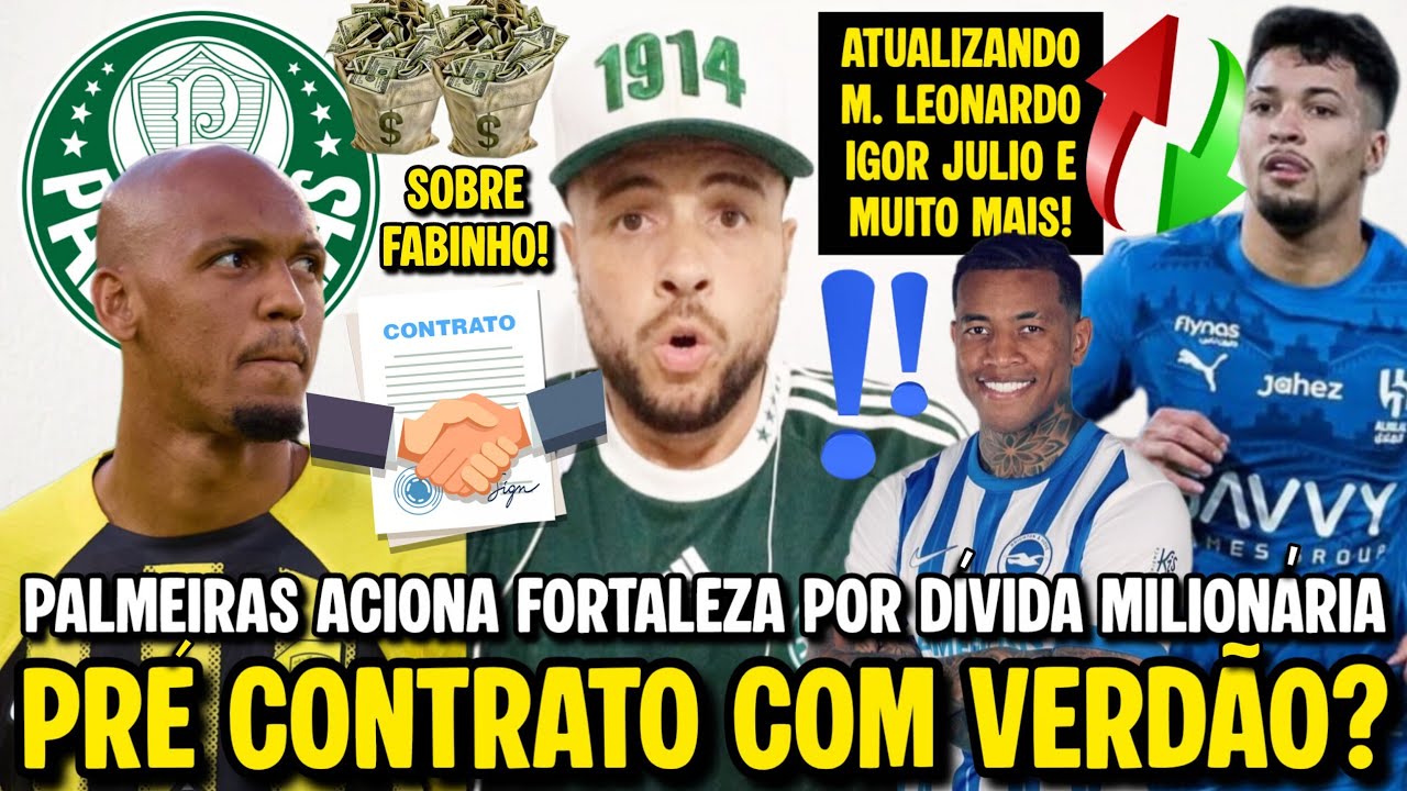 EITA! FABINHO VAI ASSINAR PRÉ CONTRATO COM PALMEIRAS? ATUALIZAÇÃO SOBRE M. LEONARDO, IGOR JULIO; E+