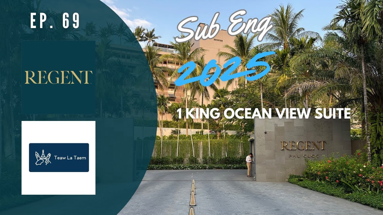 [Teawlateam] Ep. 69 Regent Phu Quoc Feb 2025
