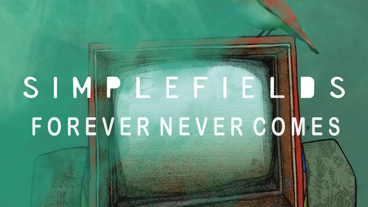 Simplefields  - Forever Never Comes