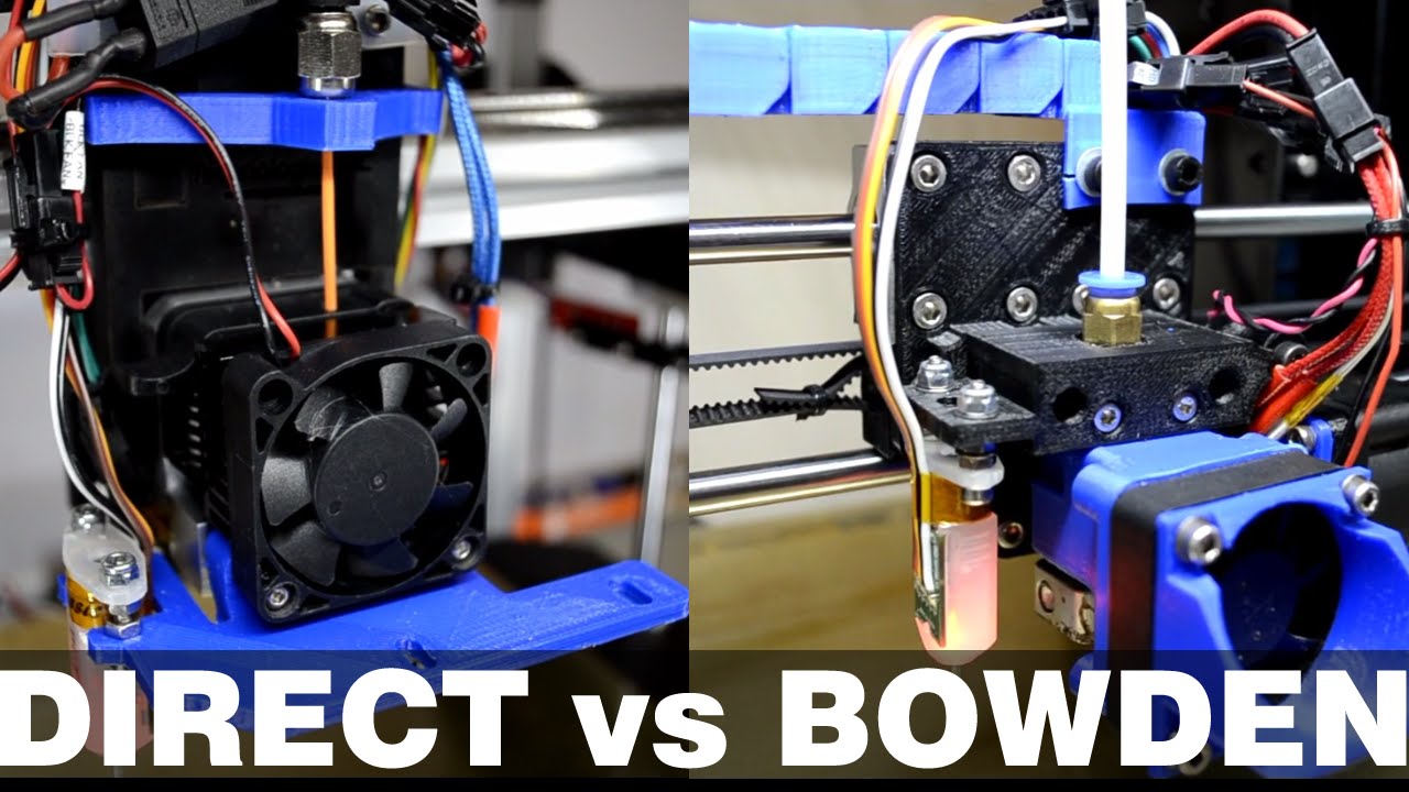 Tutorial - Direct vs. Bowden - 3D Printing