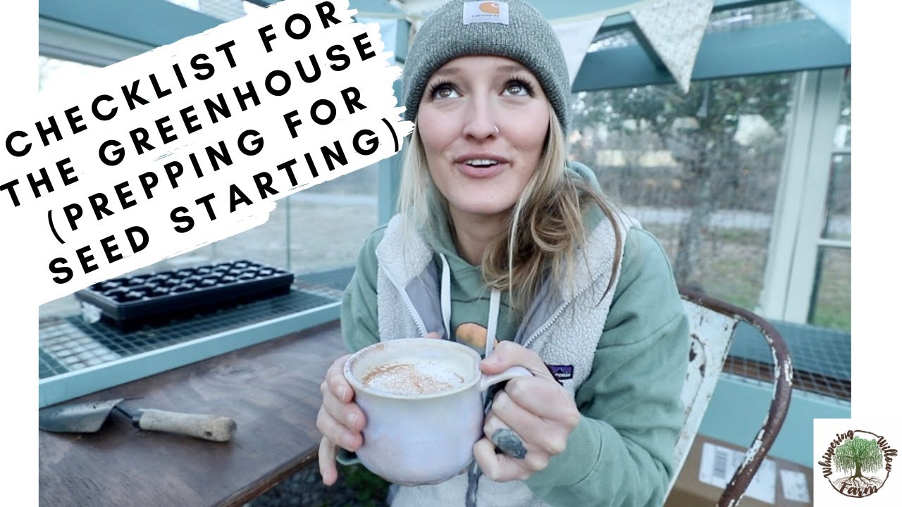 Checklist for the greenhouse (PREPPING for SEED STARTING)