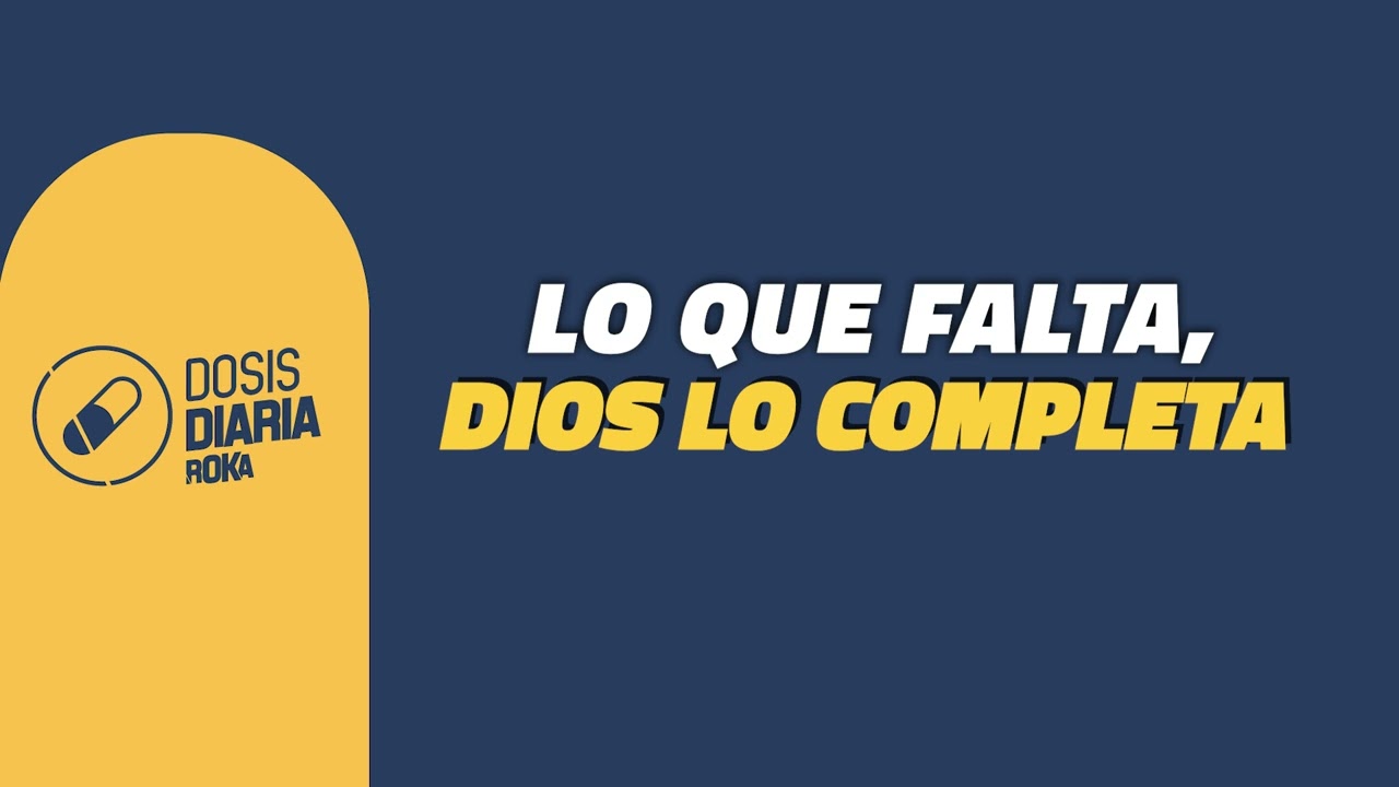 Dosis Diaria Roka - Lo que falta, Dios lo completa