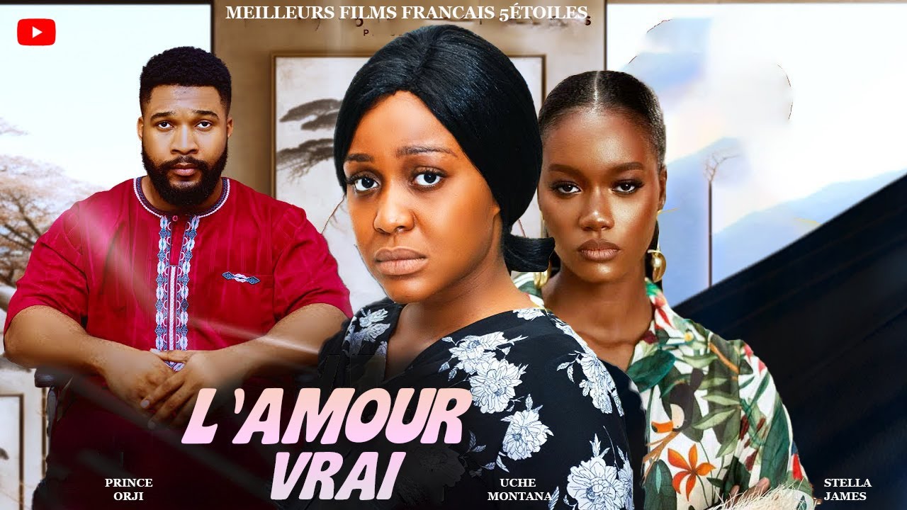 L'AMOUR VRAI | Clinton Joshua | Meilleur Films Français | Films Nigérian En Français 2026