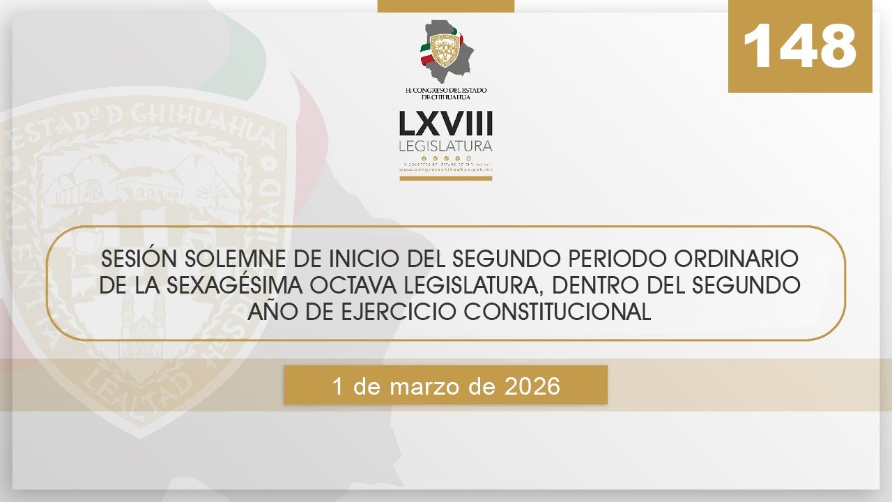 🟣 148 Sesión Solemne de Inicio del Segundo Periodo Ordinario - II Año  LXVIII - 1 de marzo 2026