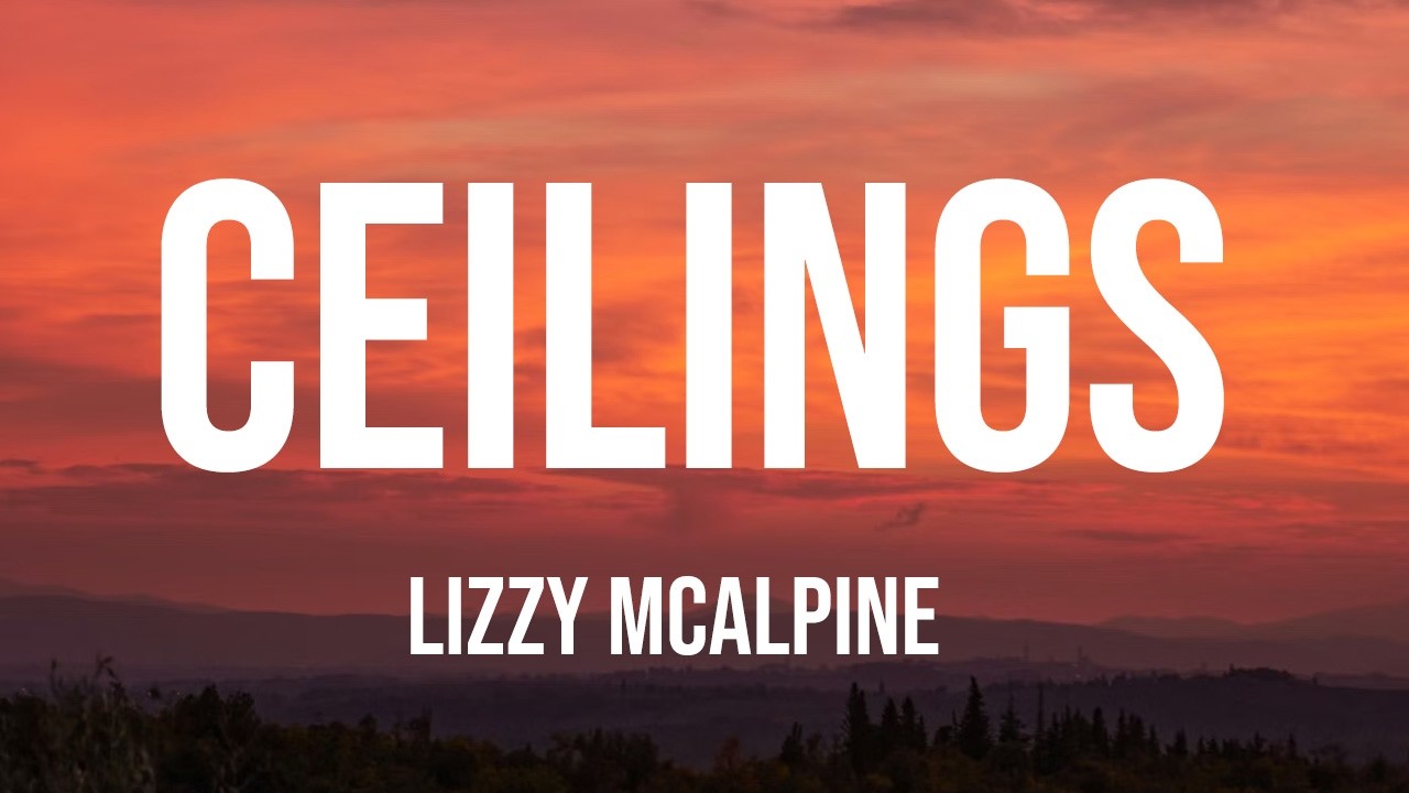 Lizzy McAlpine - ceilings (Lyrics)