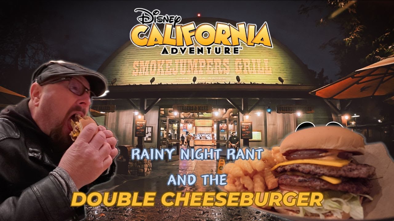 California Adventure Rainy Night Rant and the Double Cheeseburger