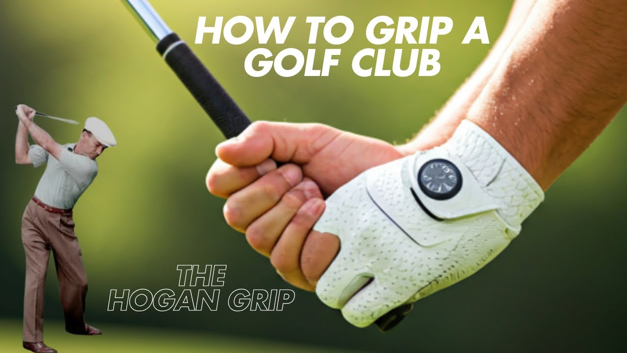 How To Grip A Golf Club : The Hogan Grip