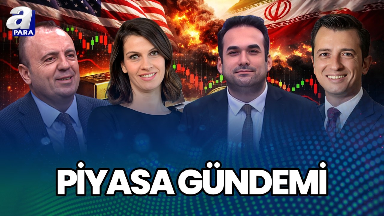 Jeopolitik Gerilimler Piyasalarda Risk İştahına Nasıl Yansıyor? I Piyasa Gündemi | A Para