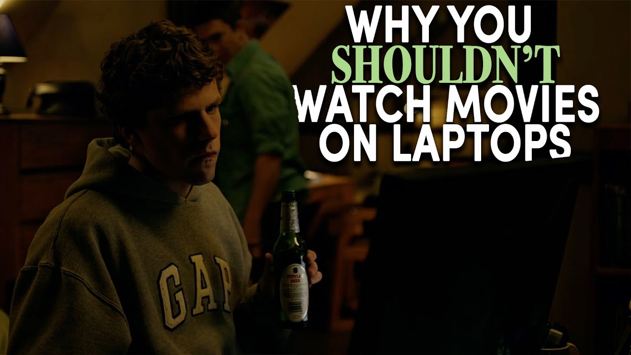 4 Reasons Movies Shouldn't Be Watched On Laptops