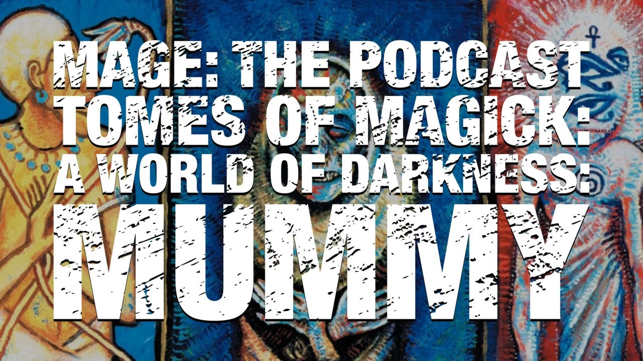 Tomes of Magick: A World of Darkness: Mummy