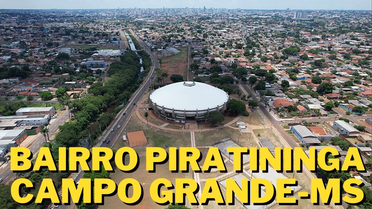 ✅ PIRATININGA, CAMPO GRANDE-MS: UM BAIRRO VIBRANTE E AUTÊNTICO